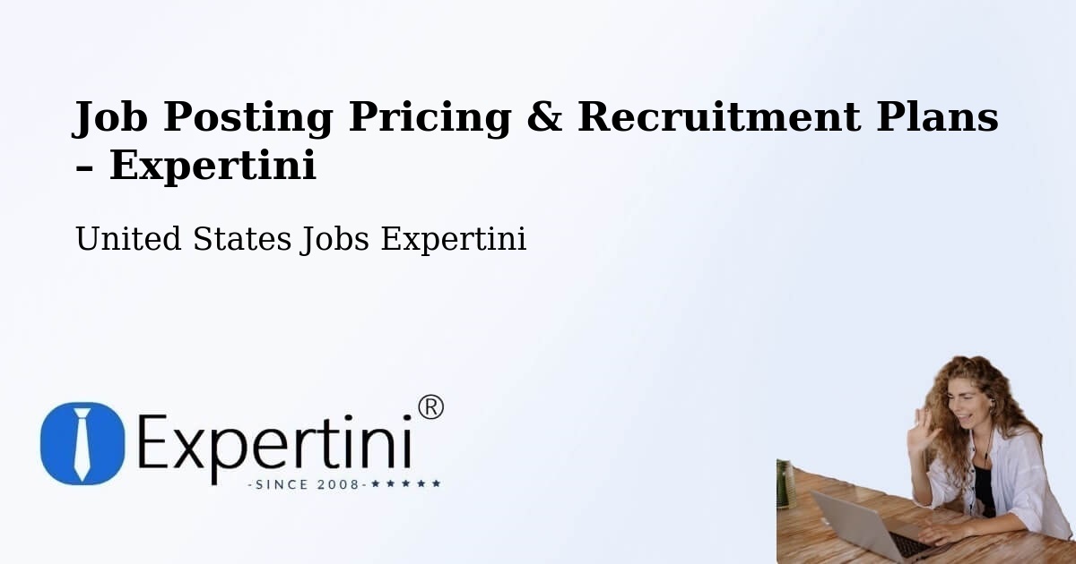 Job Posting Pricing & Recruitment Plans – Delphi - Delphi, United States Jobs Expertini